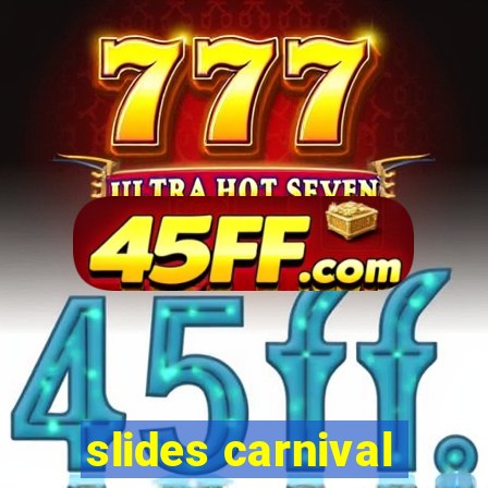 slides carnival